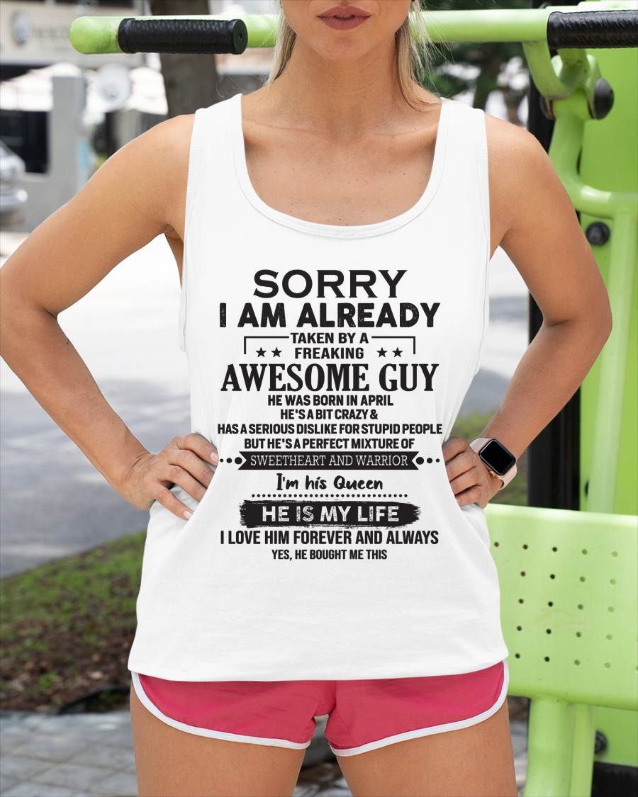 April - Sorry I Am Already Taken By A Freaking Awesome Guy - Gift For Your Girlfriend, Wife From Husband - DOAN04 (SKU10-98-04)