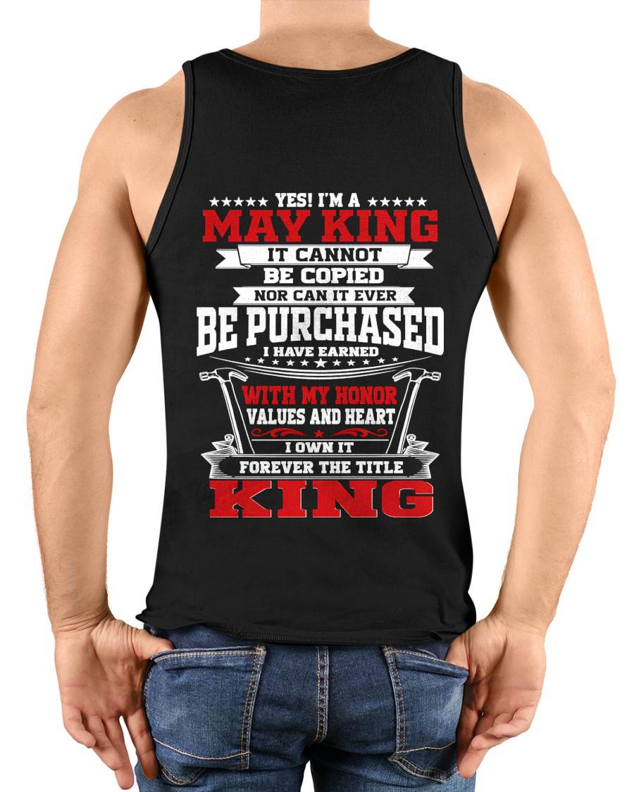 "I'm A King - I Have Earned With My Honor, Value And Heart" – The Cool T - Shirt For Man – TIEN05 (SKU2605-308-05)