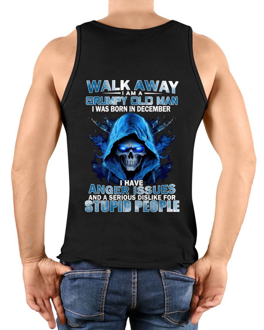 "I AM GRUMPY OLD MAN - I WAS BORN IN DECEMBER" – T-SHIRT FOR MEN – TIEN12 (SKU2607-171-12)