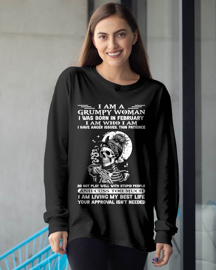 FEBRUARY – "I AM A GRUMPY WOMEN - I HAVE ANGER ISSUES AND THIN PATIENCE " – T – SHIRT FOR WOMEN – TIEN02 (SKU2607-220-02)
