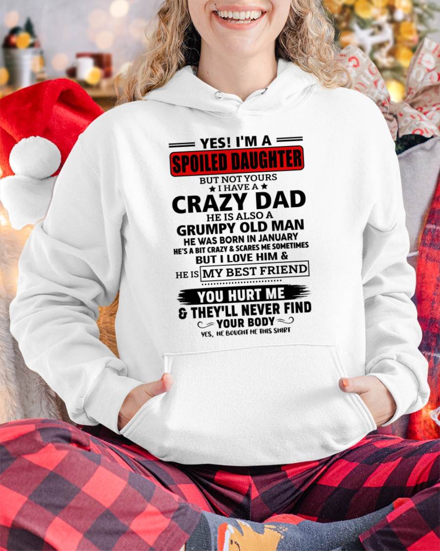 JANUARY - YES, I'M A SPOILED DAUGHTER OF A CRAZY DAD - GIFT FROM DAD - tien01 (SKU2605-85-01)