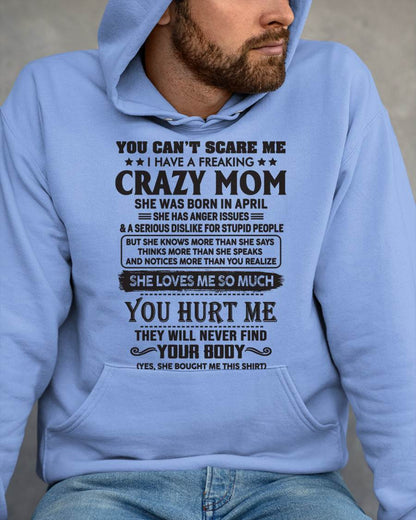 April - You Can’t Scare Me I Have A Freaking Crazy Mom - Gift For Son From Mom - DOAN04 (SKU10-09-04)