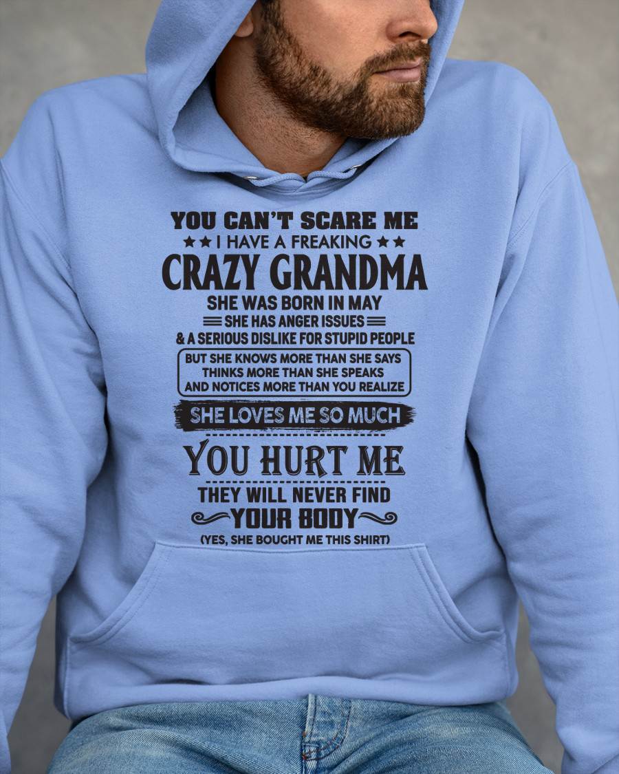 May - You Can’t Scare Me I Have A Freaking Crazy Grandma - Gift For Grandson And Granddaughter From Grandma - DOAN05 (SKU10-56-05)