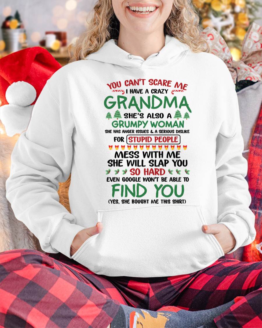 You Can’t Scare Me I Have A Crazy Grandma – The Perfect Christmas Gift For Grandson And Granddaughter From Grandma – DOAN00 (SKU11-24-00)