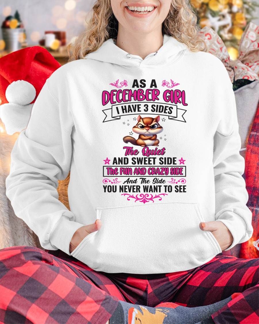 As A December Girl I Have 3 Sides - T Shirt For Woman - DOAN12 (SKU09-37-12)