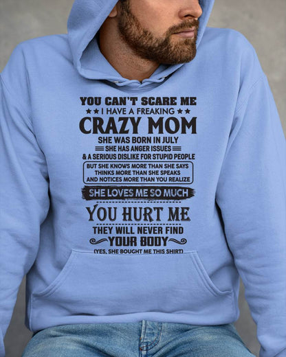 July - You Can’t Scare Me I Have A Freaking Crazy Mom - Gift For Son From Mom - DOAN07 (SKU10-09-07)