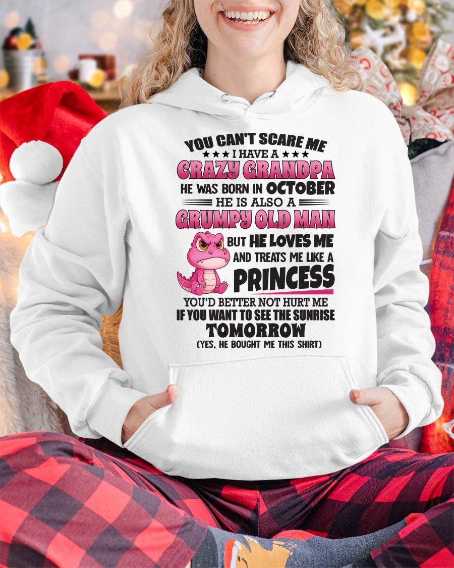 YOU CAN’T SCARE ME I HAVE A CRAZY GRANDPA - GIFT FOR GRANDSON AND GRANDDAUGHTER FROM GRANDPA - DOAN10 (SKU09-105-10)