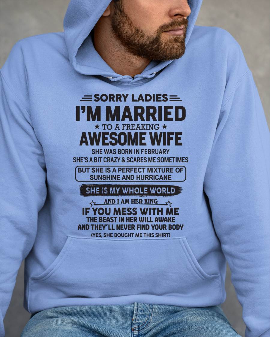 February - Sorry Ladies I'm Married To A Freaking Awesome Wife - Gift For Your Boyfriend, Husband From Wife - DOAN02 (SKU10-135-02)