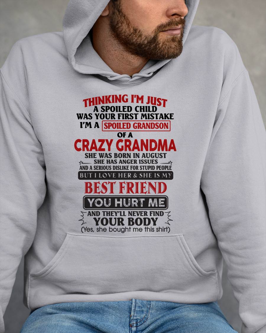 August - Thinking I'm Just A Spoiled Child Was Your First Mistake – Gift For Grandson From Grandma – DOAN08 (SKU26T-01109-08)