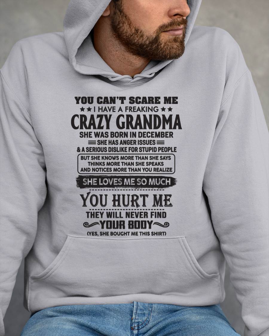 December - You Can’t Scare Me I Have A Freaking Crazy Grandma - Gift For Grandson And Grandddaughter From Grandma - DOAN12 (SKU10-56-12)