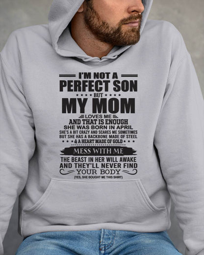 April - I'm Not A Perfect Son But My Mom Loves Me - Gift For Son From Mom T-Shirt - DOAN04 (SKU09-35-04)