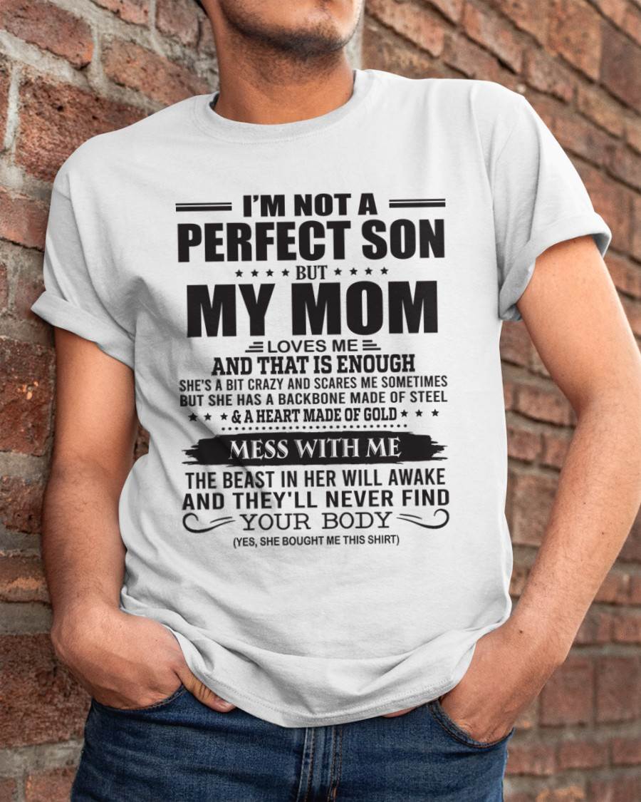 I'm Not A Perfect Son But My Mom Loves Me - Gift For Son From Mom T-Shirt - DOAN00 (SKU09-35-00)