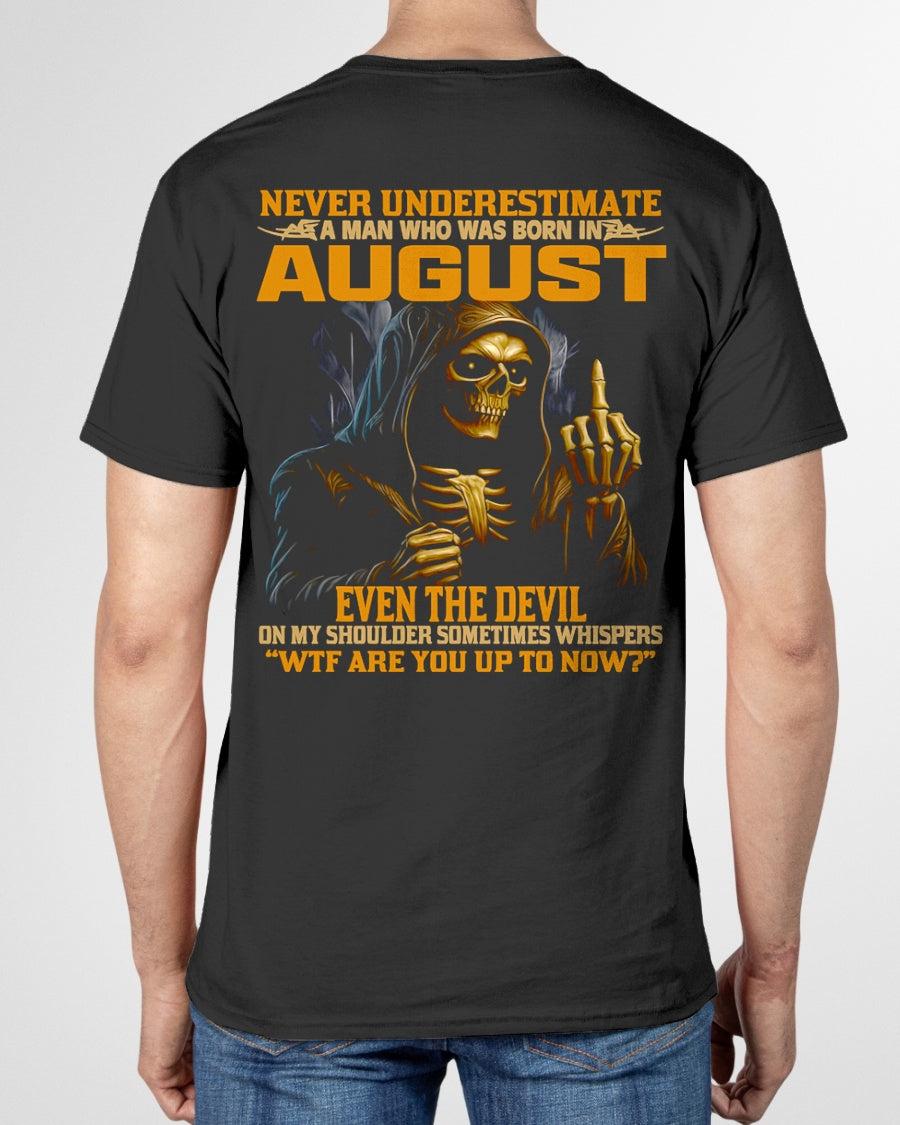 NEVER UNDERESTIMATE A MAN WHO WAS BORN IN AUGUST - TIEN08 male (SKU12-276-08)