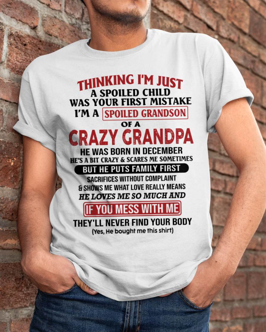 Thinking I'm Just A Spoiled Child - Gift For Grandson And Granddaughter From Grandpa - DOAN12 (SKU10-05-12)