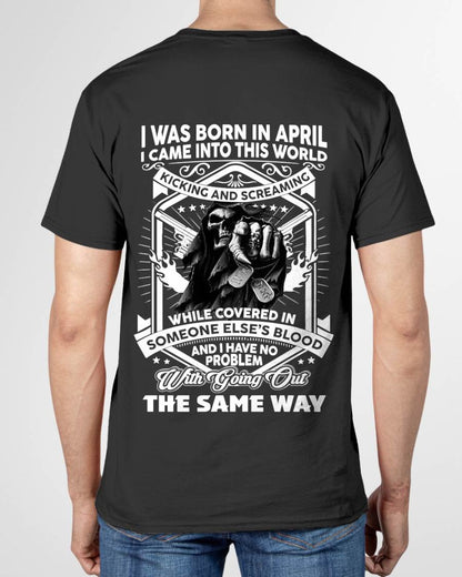 "I CAME INTO THIS WORLD WITH KICKING AND SCREAMING" – COOL T - SHIRT FOR MEN – TIEN04 (SKU2605-395-04)