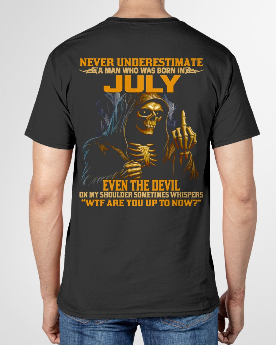 NEVER UNDERESTIMATE A MAN WHO WAS BORN IN JULY - TIEN07 male (SKU12-276-07)