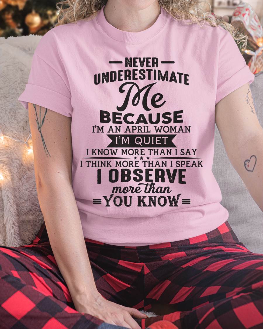 April - Never Underestimate Me - T Shirt For Woman - DOAN04 (SKU10-23-04)