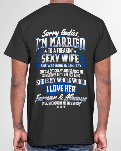 "SORRY LADIES, I'M MARRIED TO A FREAKING SEXY WIFE " – COOL T - SHIRT FROM WFIE – TIEN01 (SKU2606-59-01)