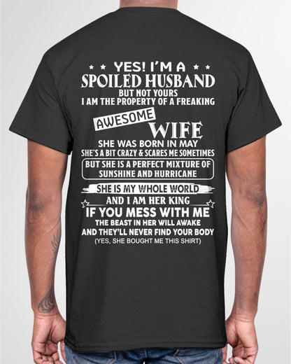 Yes! I'm A Spoiled Husband But Not Yours - Birthday Gift From May Wife / Woman - TIEN05 (SKU12-232-05)