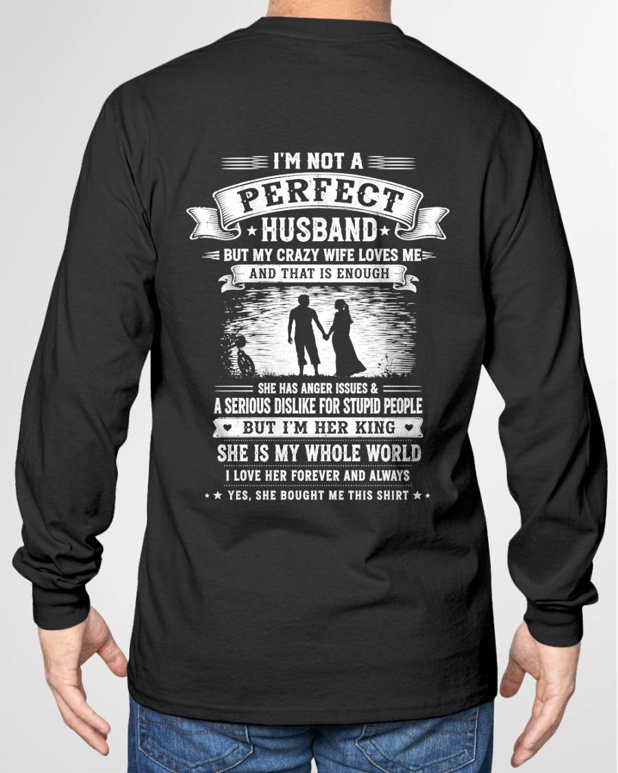"I'M NOT A PERFECT HUSBAND BUT I HAVE A CRAZY WIFE - LOVE ME" –  T - SHIRT FROM WIFE – TIEN00 (SKU2606-343-00)