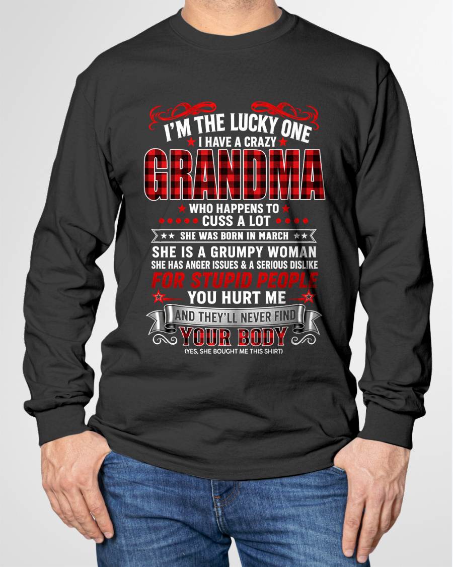 MARCH – "I'M THE LUCKY ONE - I HAVE A CRAZY GRANDMA - MESS WITH ME - THEY'LL NEVER FIND YOUR BODY" – T-SHIRT FROM GRANDMA – TIEN03 (SKU2608-51-03)