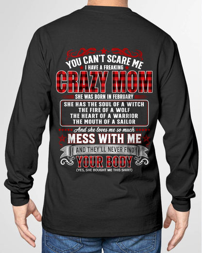 FEBRUARY - "YOU CAN'T SCARE ME - I HAVE A FREAKING CRAZY MOM" – MEANINGFUL GIFT FROM MOM – TIEN02 (SKU2608-471-02)