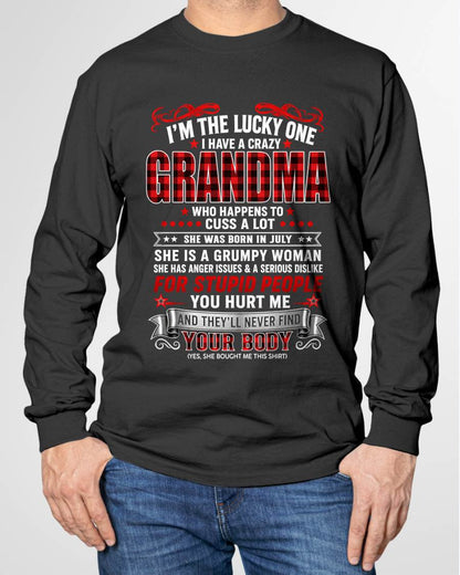 JULY – "I'M THE LUCKY ONE - I HAVE A CRAZY GRANDMA - MESS WITH ME - THEY'LL NEVER FIND YOUR BODY" – T-SHIRT FROM GRANDMA – TIEN07 (SKU2608-51-07)