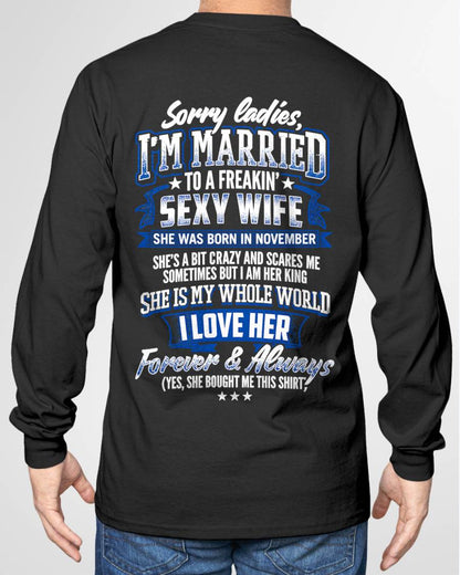 "SORRY LADIES, I'M MARRIED TO A FREAKING SEXY WIFE " –  COOL T - SHIRT FROM WFIE – TIEN11 (SKU2606-59-11)