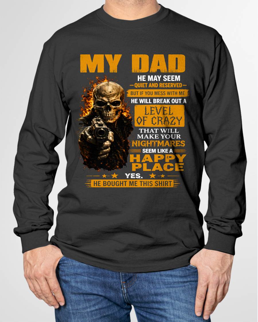 "MY DAD - HE MAY SEEM QUIET AND RESERVED" –  COOL T - SHIRT FROM DAD – TIEN00 (SKU2606-60-00)