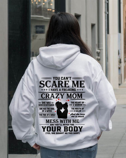 "I Have A Crazy Mom But Mess With Me - You Never Find Your Body" – The Beautiful T - Shirt From Mom – TIEN11 (SKU2606-162-11)