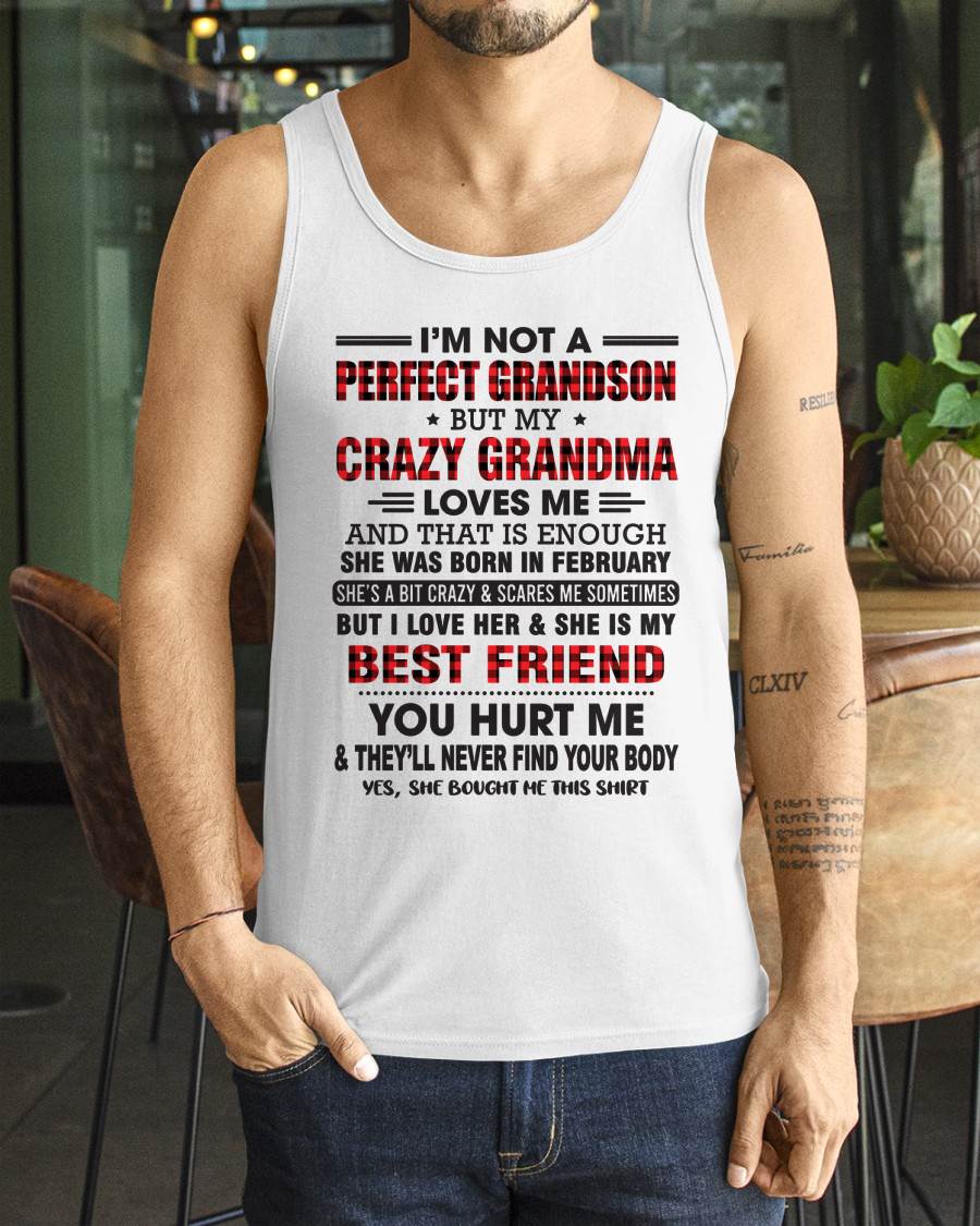 February – I’m Not A Perfect Grandson But My Crazy Grandma Loves Me – Gift For Grandson From Grandma – DOAN02 (SKU10-167-02)