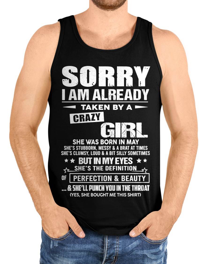 May – Sorry I Am Already Taken By A Crazy Girl – Gift For Your Boyfriend, Husband From Wife – DOAN05 (SKU10-139-05)