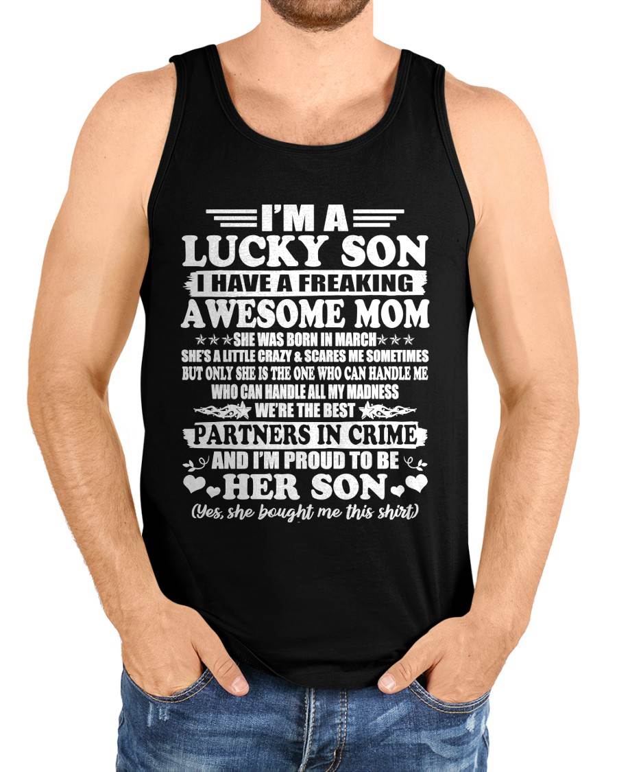 March – I’m A Lucky Son I Have A Freaking Awesome Mom – Gift For Son From Mom – DOAN03 (SKU12-204-03)