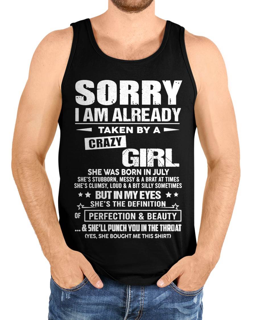 July – Sorry I Am Already Taken By A Crazy Girl – Gift For Your Boyfriend, Husband From Wife – DOAN07 (SKU10-139-07)