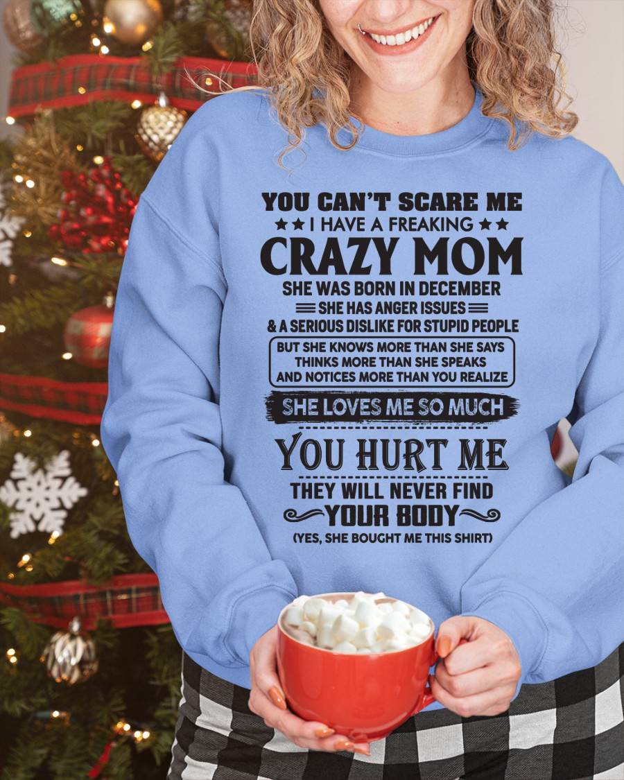 December - You Can’t Scare Me I Have A Freaking Crazy Mom - Gift For Gift For Son And Daughter From Mom - DOAN12 (SKU10-09-12)