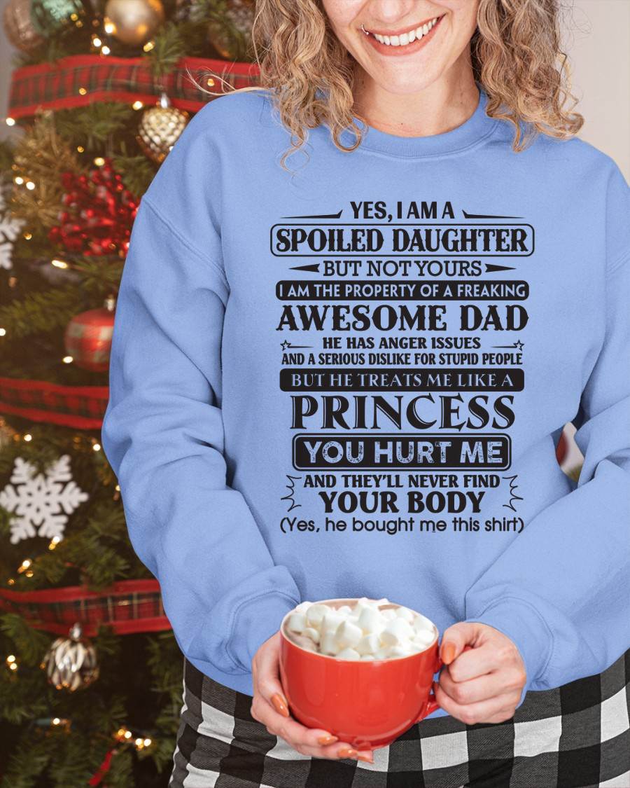 Yes, I Am A Spoiled Daughter But Not Yours – Gift For Son And Daughter From Dad – DOAN00 (SKU11-13-00)