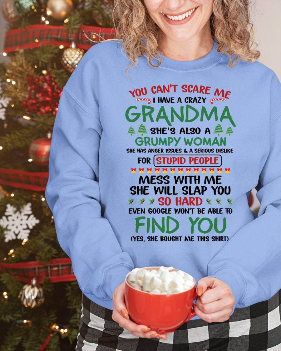 You Can’t Scare Me I Have A Crazy Grandma – The Perfect Christmas Gift For Grandson And Granddaughter From Grandma – DOAN00 (SKU11-24-00)