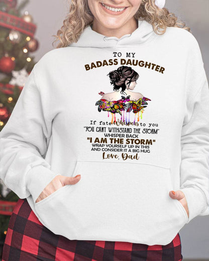 To My Badass Daughter - Gift For Daughter From Dad T-Shirt - DOAN01 (SKUT09-D01)