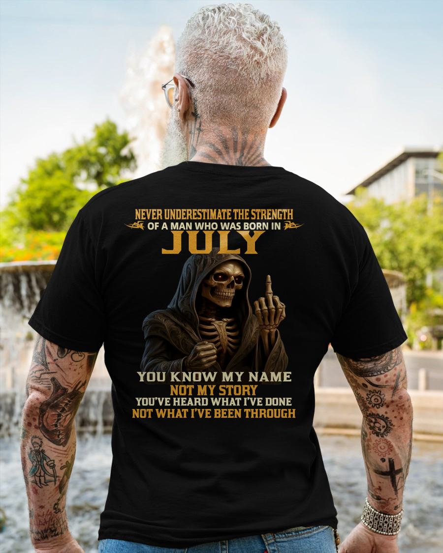 JULY - NEVER UNDERESTIMATE - BIRTHDAY T-SHIRT FOR MEN - TIEN07 (SKU26T-01-06-07)