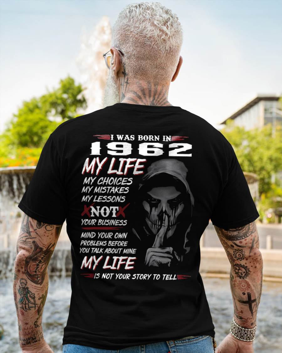 I WAS BORN IN 1962 - T-SHIRT FOR MAN - DOAN1962 (SKU07-1962)
