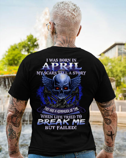 I WAS BORN IN APRIL MY SCARS TELL A STORY - T-SHIRT FOR MAN - DOAN04 (SKU08-68-04)