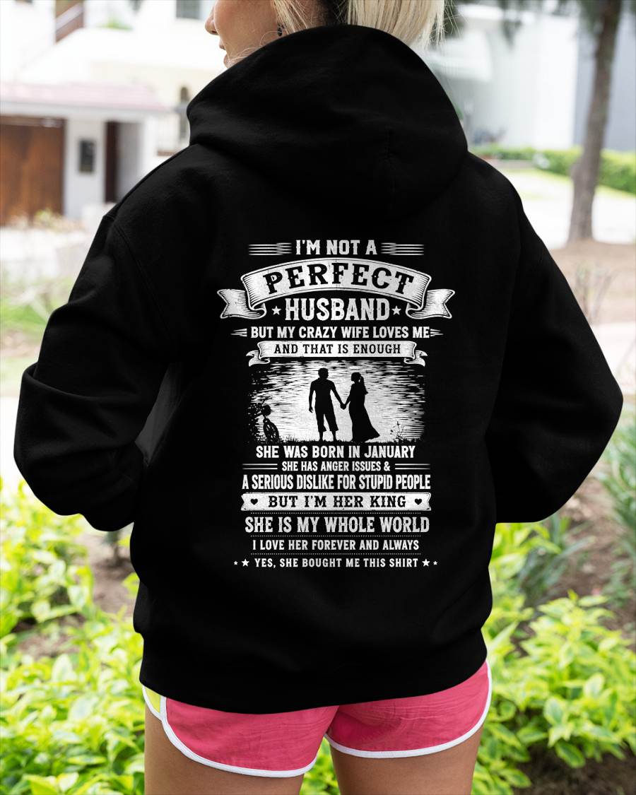 JANUARY –  "I'M NOT A PERFECT HUSBAND BUT I HAVE A CRAZY WIFE - LOVE ME" –  T - SHIRT FROM WIFE – TIEN01 (SKU2606-343-01)