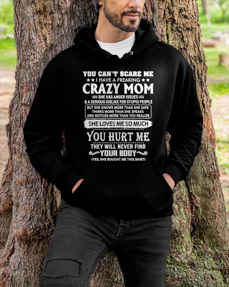 You Can’t Scare Me I Have A Freaking Crazy Mom – Gift For Son And Daughter From Mom – DOAN00 (SKU11-11-00)