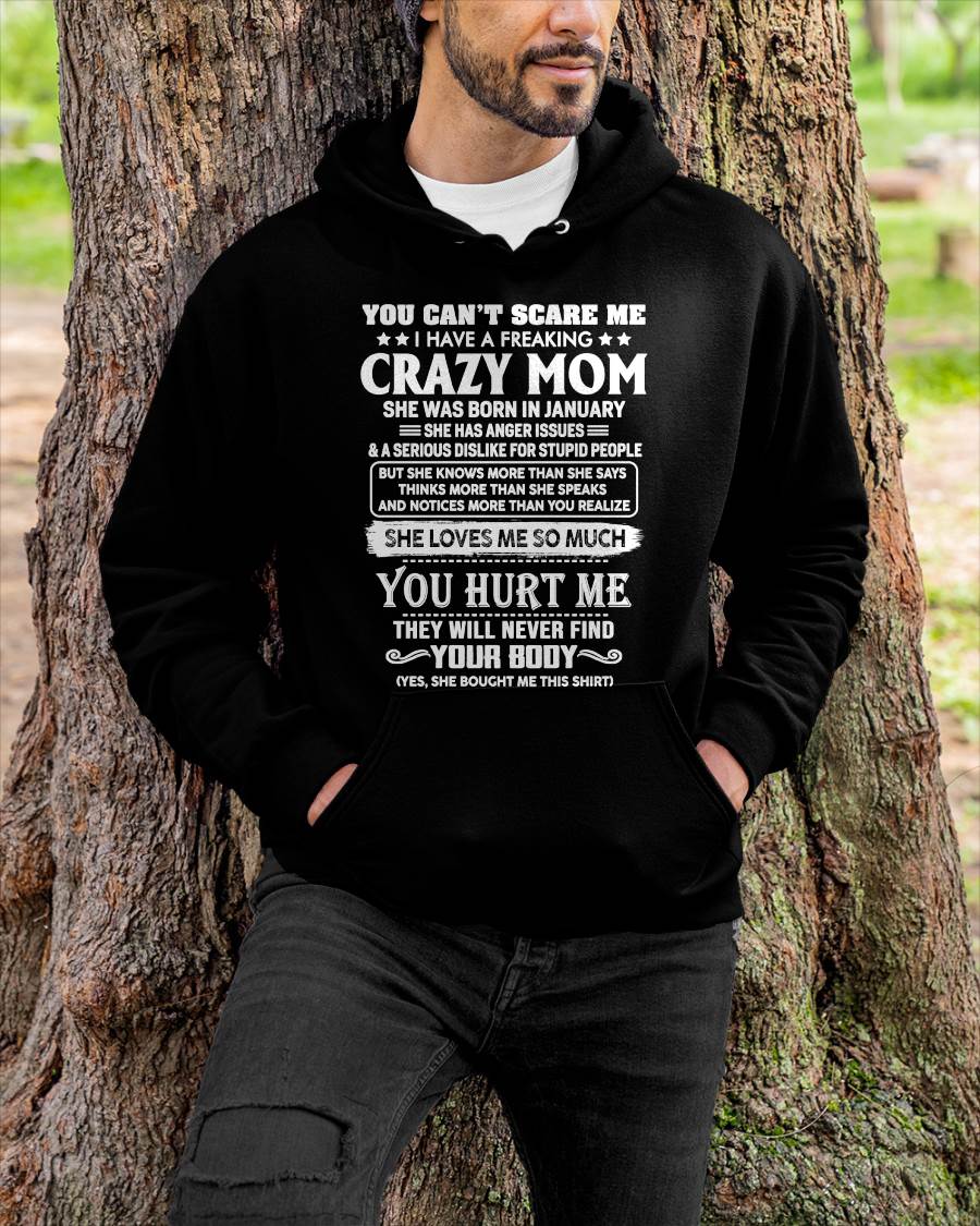 January - You Can’t Scare Me I Have A Freaking Crazy Mom – Gift For Son And Daughter From Mom – DOAN01 (SKU11-11-01)