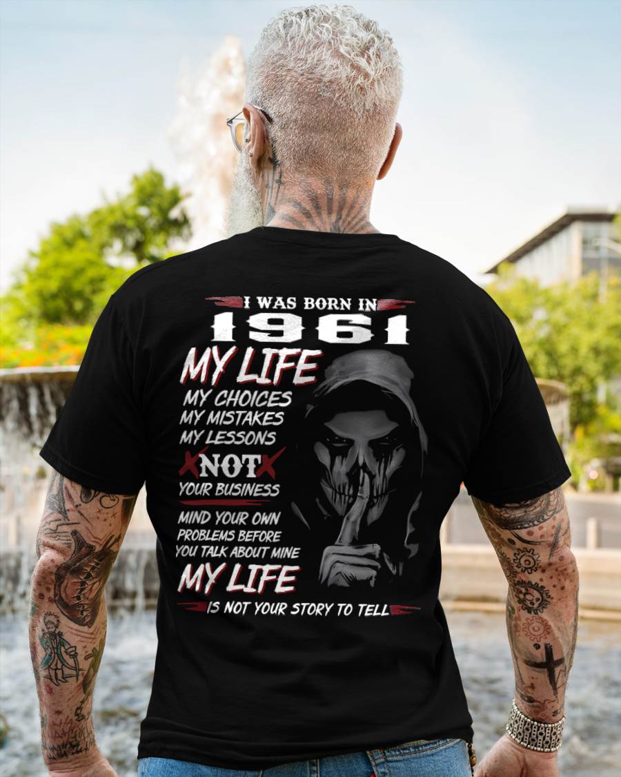 I WAS BORN IN 1961 - T-SHIRT FOR MAN - DOAN1961 (SKU07-1961)