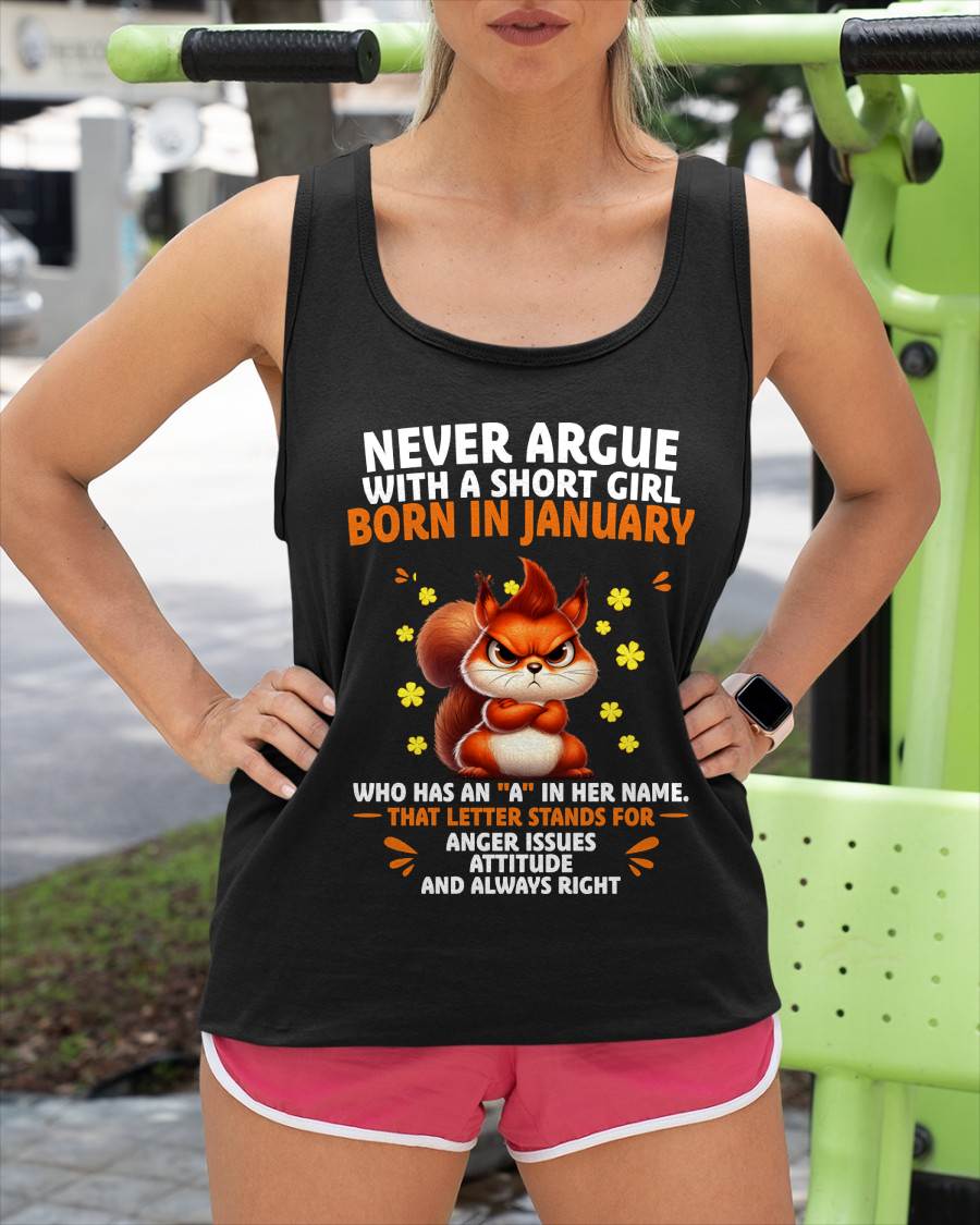 "NEVER ARGUE WITH A SHORT GIRL BECAUSE I'M ALWAYS RIGHT" –  CUTE T - SHIRT FOR WOMEN – TIEN01 (SKU2606-154-01)