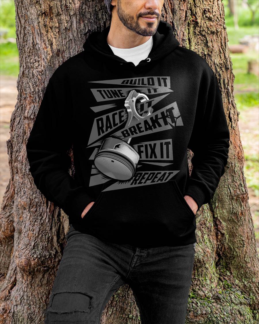 Funny Build It Tune It Race It Break It Fix It Repeat T-Shirt - Gift For Mechanic - DOAN (SKUM08-D05)