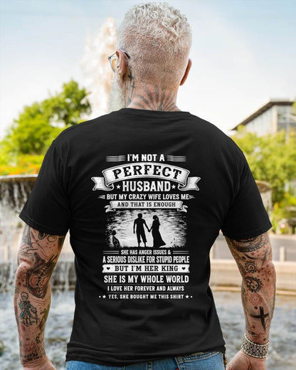 "I'M NOT A PERFECT HUSBAND BUT I HAVE A CRAZY WIFE - LOVE ME" –  T - SHIRT FROM WIFE – TIEN00 (SKU2606-343-00)