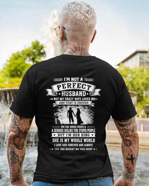 "I'M NOT A PERFECT HUSBAND BUT I HAVE A CRAZY WIFE - LOVE ME" –  T - SHIRT FROM WIFE – TIEN00 (SKU2606-343-00)