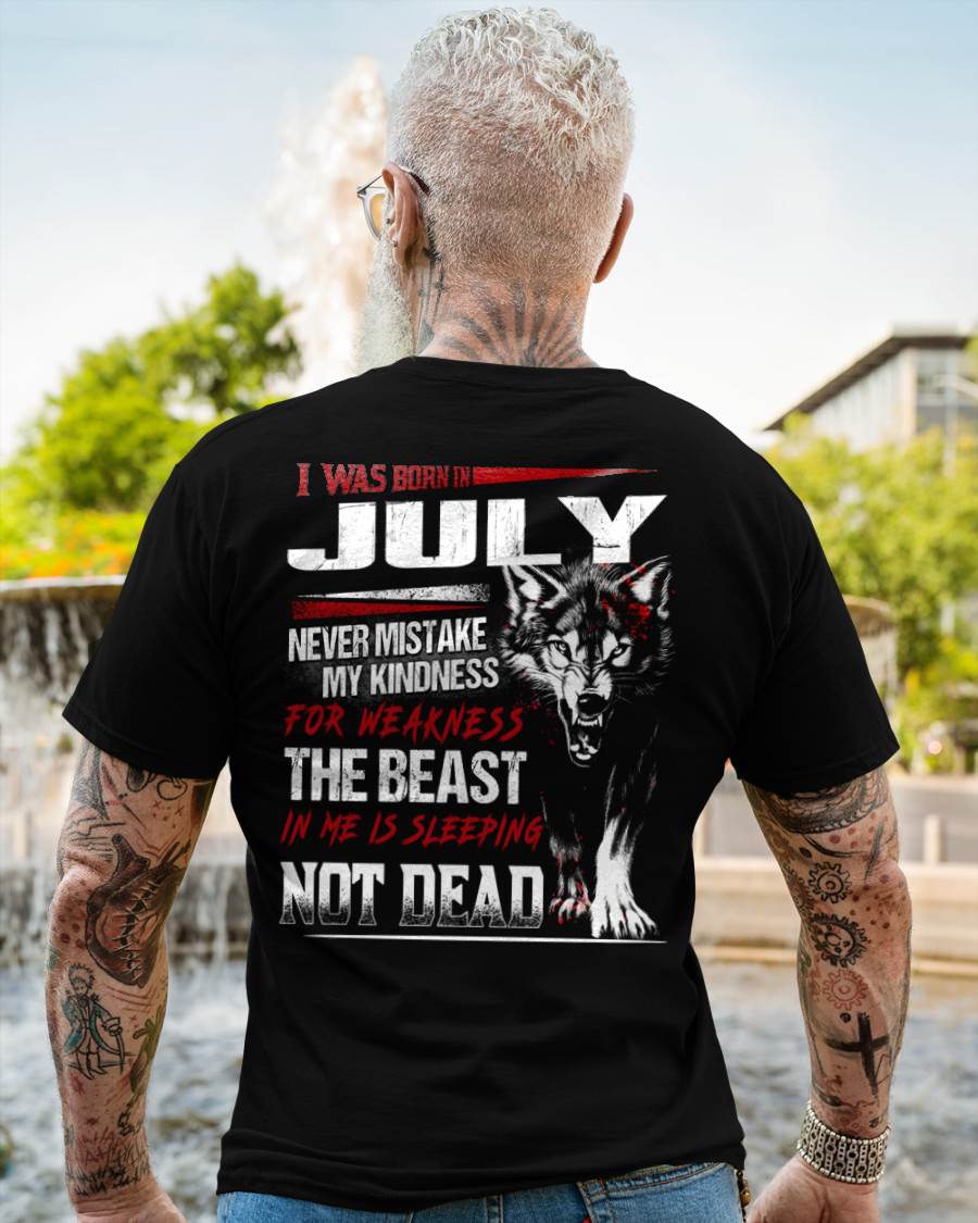 I Was Born In July Never Mistake My Kindness For Weakness - T-Shirt For Man - DOAN07 (SKU08-64-07)
